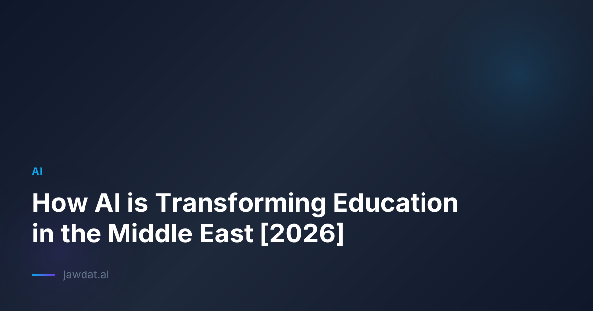 How AI is Transforming Education in the Middle East [2026]