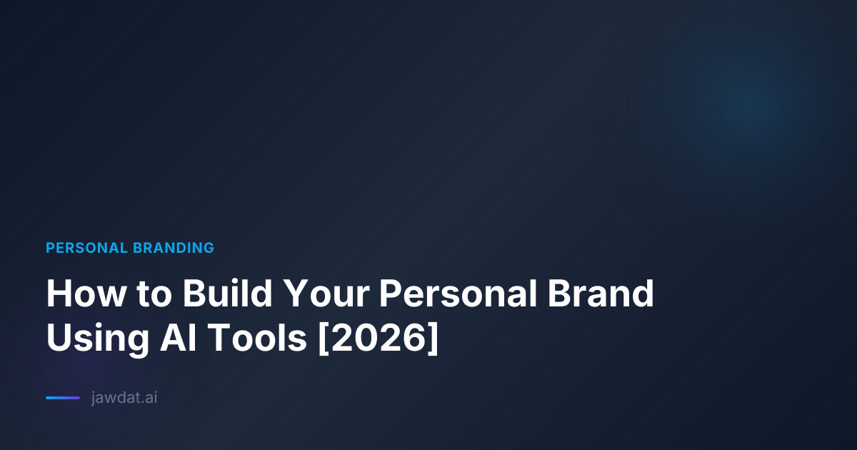 How to Build Your Personal Brand Using AI Tools [2026]